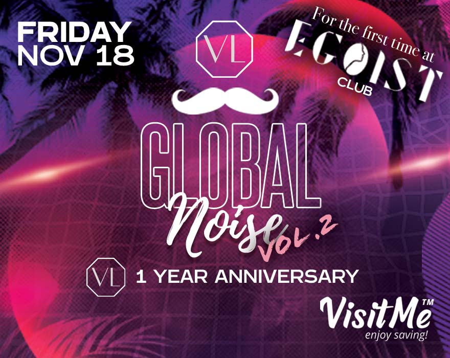 Global Noise Volume 2: VL 1 Year Anniversary party @ EGOIST Club